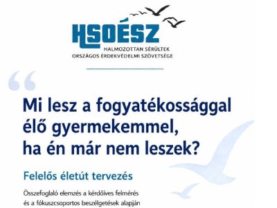 „Mi lesz a fogyatékossággal élő gyermekemmel, ha én már nem leszek?”  Felelős életút tervezés